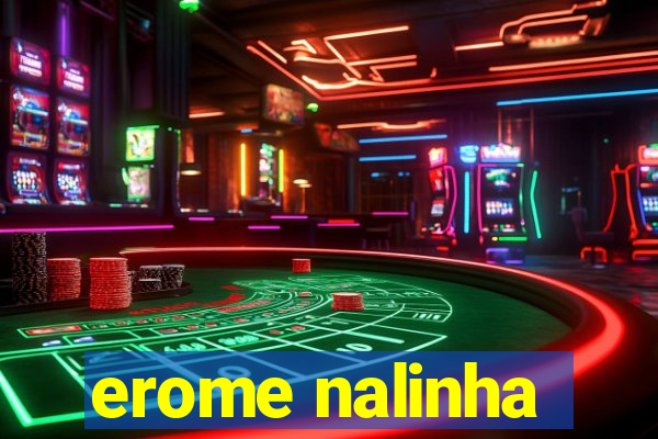 erome nalinha